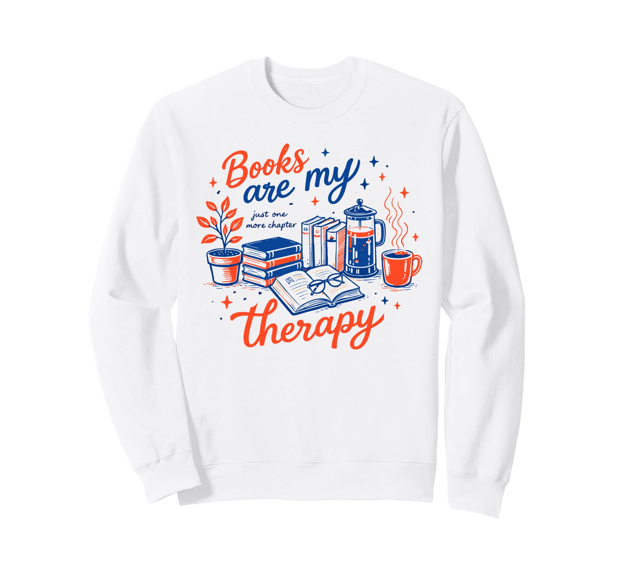 Books Are My Therapy Funny Book Lover Sweatshirt - Graphic Print Unisex - T-Shirt, Sweatshirt, Hoodie