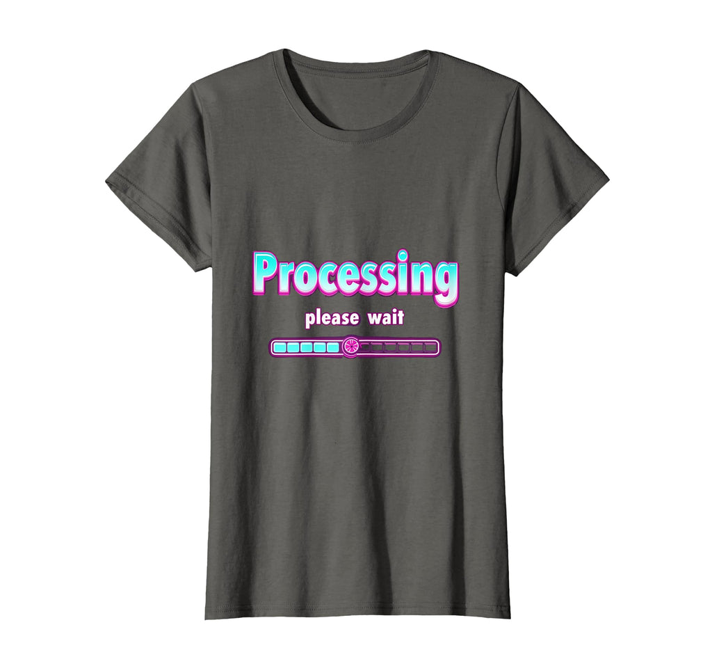 Overstimulated Processing Please Wait T-Shirt - Novelty Apparel Men Women - T-Shirt, Sweatshirt, Hoodie