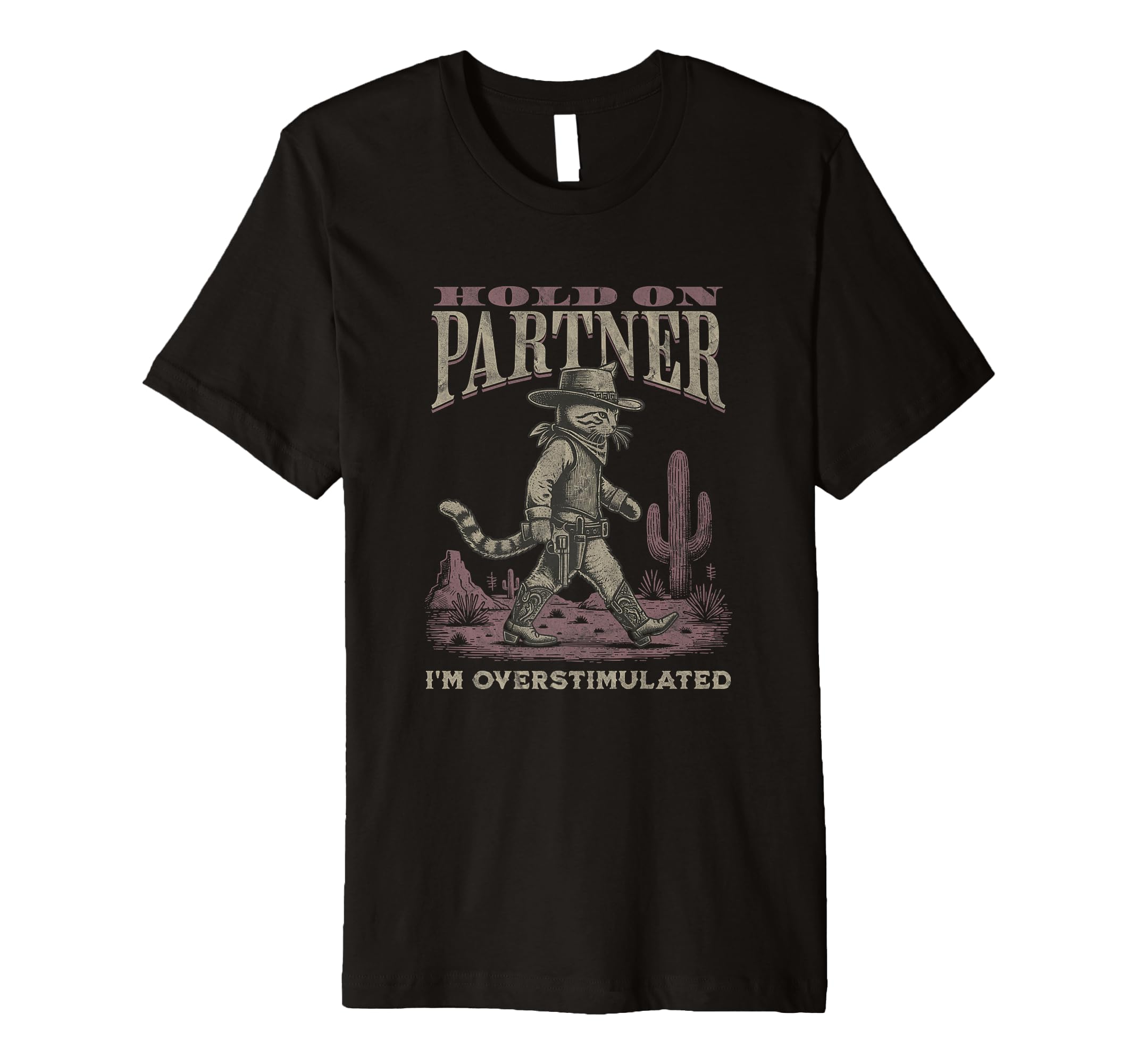 Hold Partner Im Overstimulated T-Shirt - Trendy Graphic Men Women - T-Shirt, Sweatshirt, Hoodie