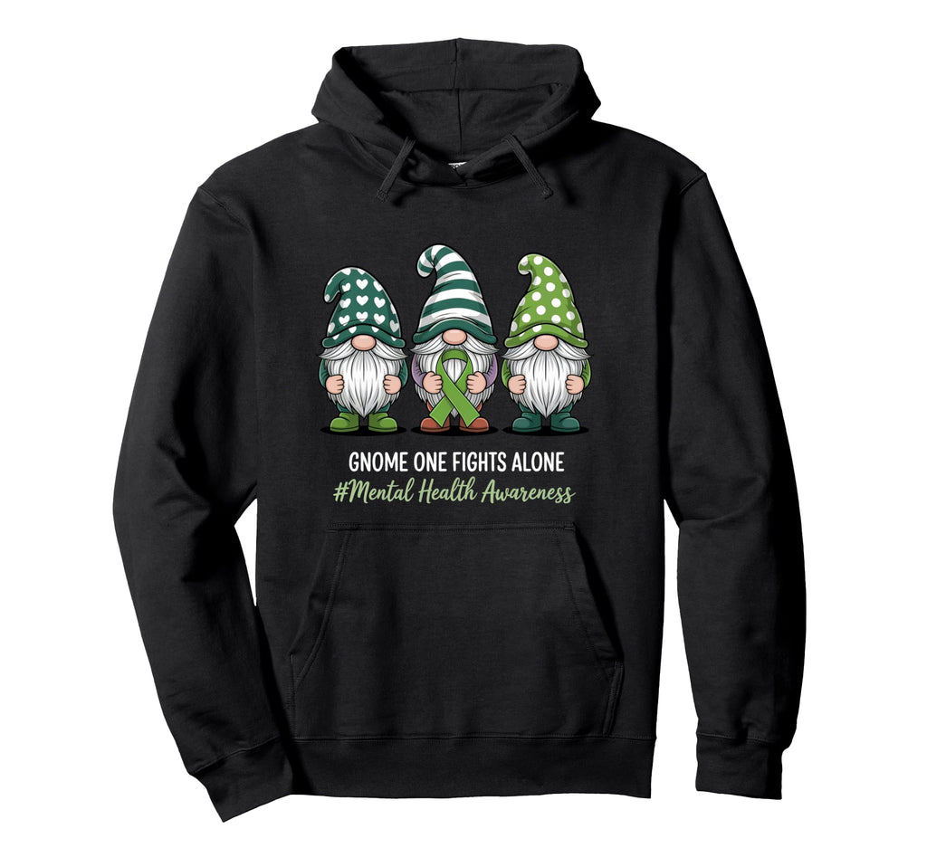 Gnome One Fights Alone Mental Hoodie - Casual Everyday Wear Men Women - T-Shirt, Sweatshirt, Hoodie