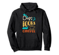 Dogs Books And Coffee Lover Coffee Drinker Hoodie - Unique Graphic Unisex - T-Shirt, Sweatshirt, Hoodie