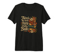 Book Lovers Theres No Such Thing As T-Shirt - Custom Art Print Men Women - T-Shirt, Sweatshirt, Hoodie