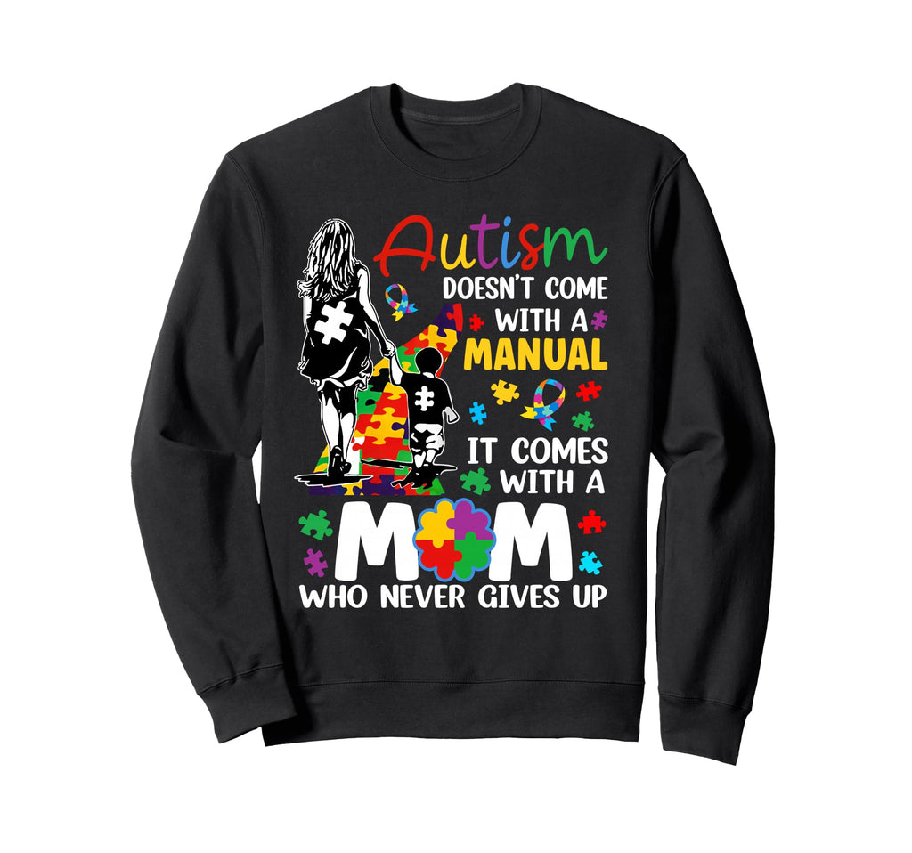 Autism Doesnt Come Manual It Comes Sweatshirt - Trendy Graphic for Adults - T-Shirt, Sweatshirt, Hoodie