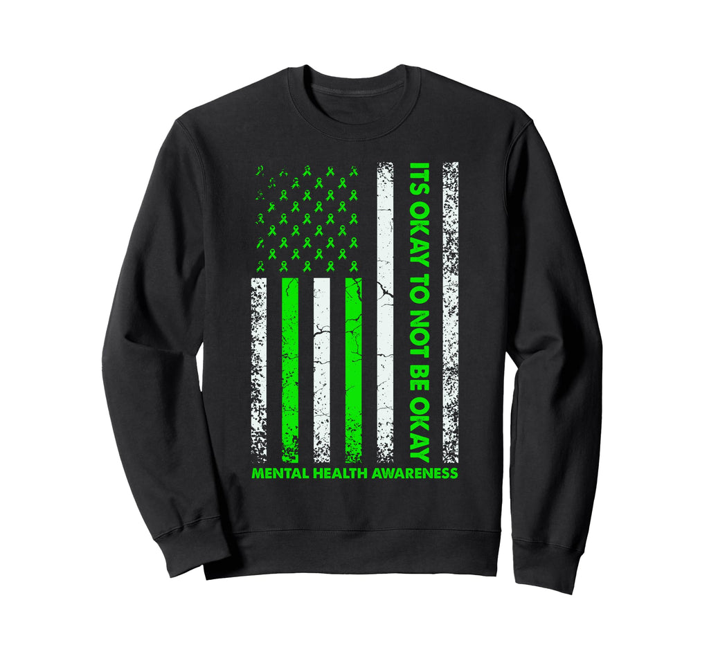 Its Okay To Not Be Okay Mental Sweatshirt - Trendy Graphic Men Women - T-Shirt, Sweatshirt, Hoodie