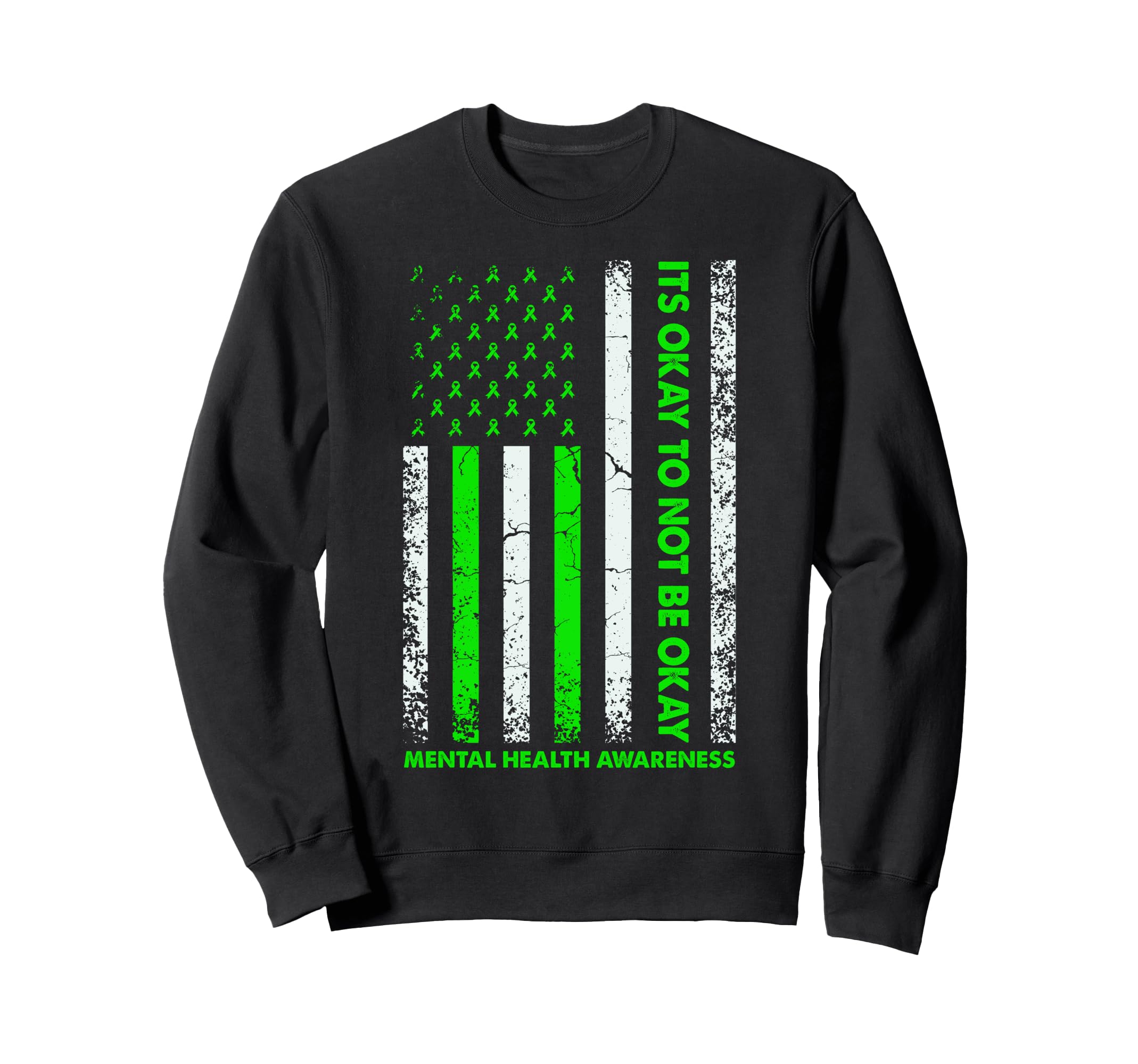 Its Okay To Not Be Okay Mental Sweatshirt - Trendy Graphic Men Women - T-Shirt, Sweatshirt, Hoodie