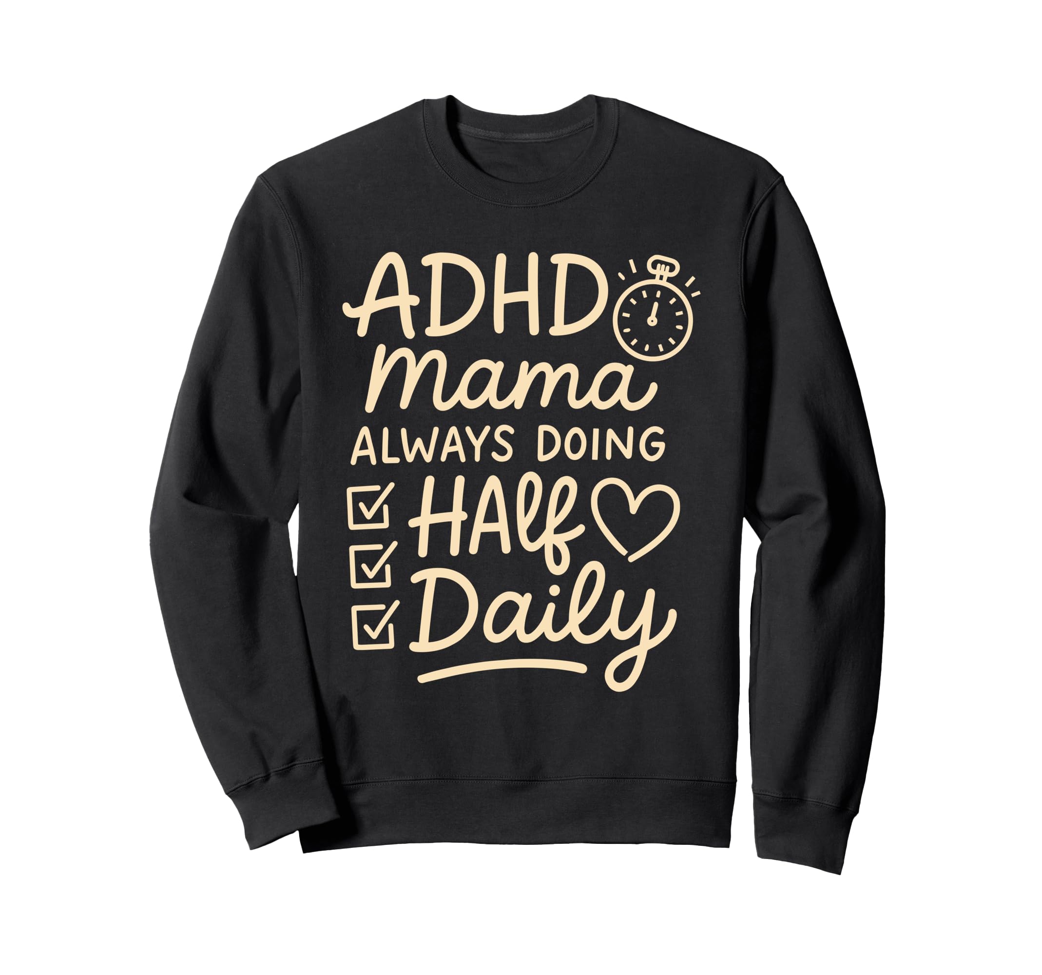 Adhd Mom Life Chaos Organizer Sweatshirt - Graphic Print for Adults - T-Shirt, Sweatshirt, Hoodie
