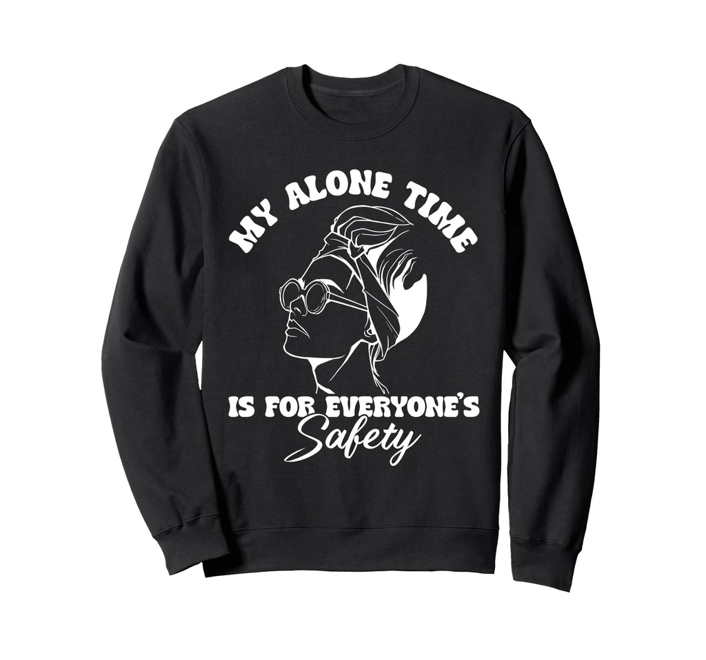 My Alone Time Is Everyones Sweatshirt - Casual Everyday Wear for Adults - T-Shirt, Sweatshirt, Hoodie