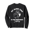 My Alone Time Is Everyones Sweatshirt - Casual Everyday Wear for Adults - T-Shirt, Sweatshirt, Hoodie