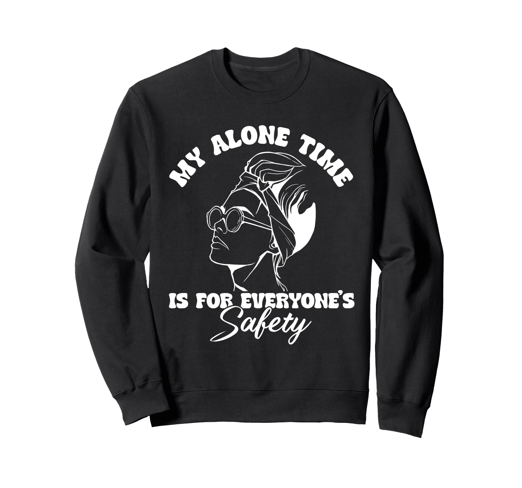My Alone Time Is Everyones Sweatshirt - Casual Everyday Wear for Adults - T-Shirt, Sweatshirt, Hoodie