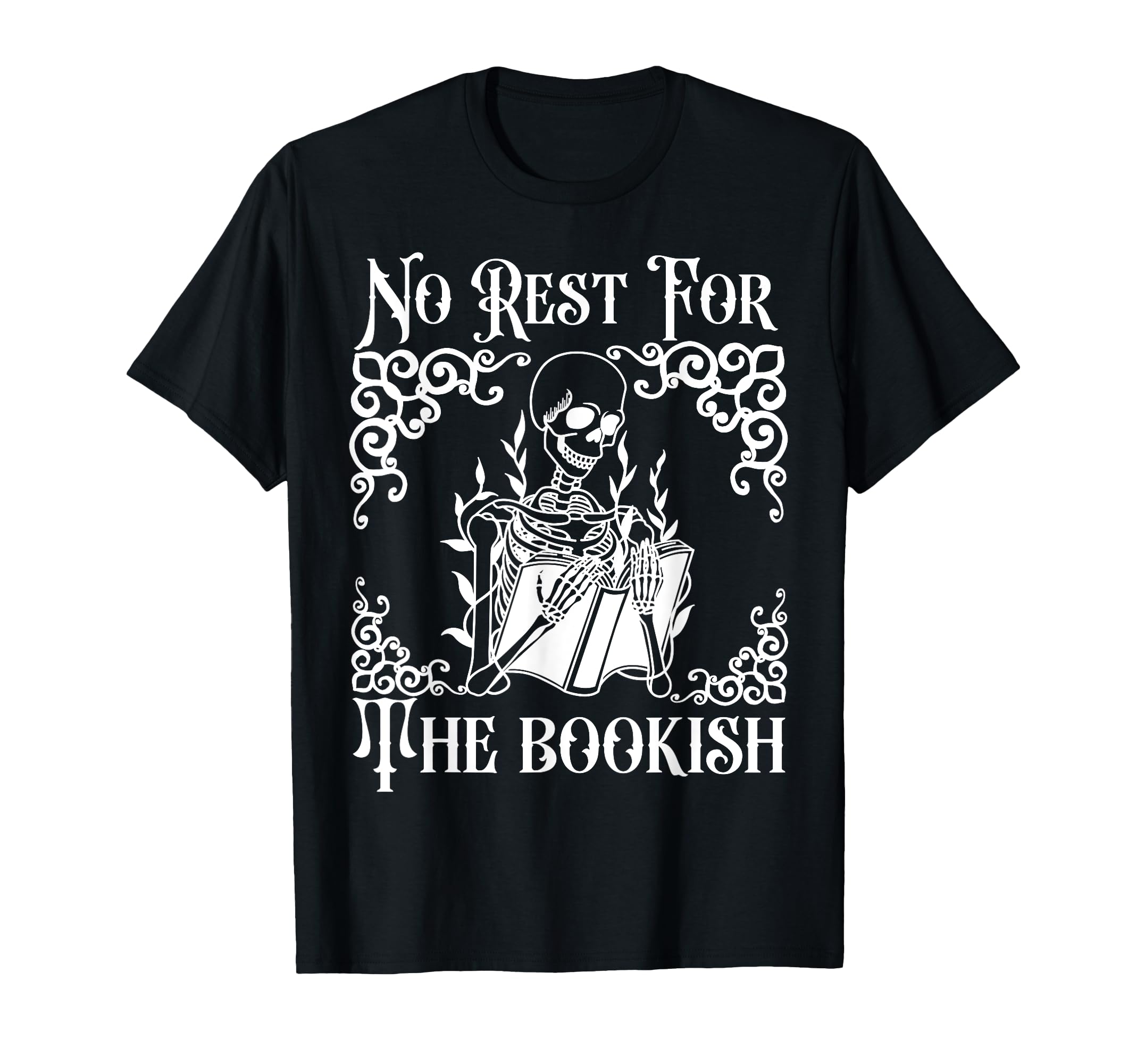 No Rest Bookish Skeleton Book Lover T-Shirt - Trendy Graphic for Adults - T-Shirt, Sweatshirt, Hoodie