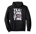 Calming Tea Relaxation And Self Care Tea Hoodie - Trendy Graphic Men Women - T-Shirt, Sweatshirt, Hoodie