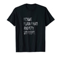 Social Anxiety I Came I Saw I Had T-Shirt - Trendy Graphic for Adults - T-Shirt, Sweatshirt, Hoodie