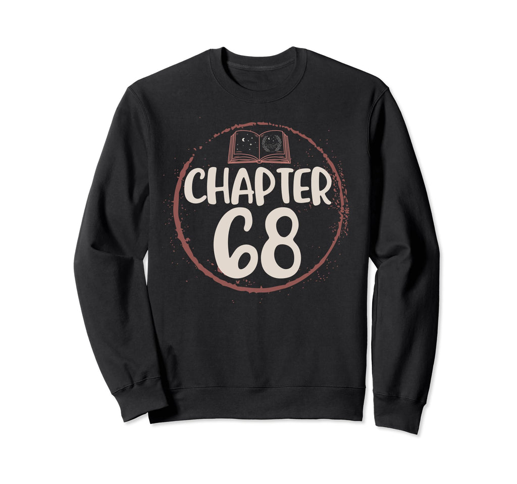 Chapter 68 Birthday Book Lovers Sweatshirt - Streetwear Style for Adults - T-Shirt, Sweatshirt, Hoodie