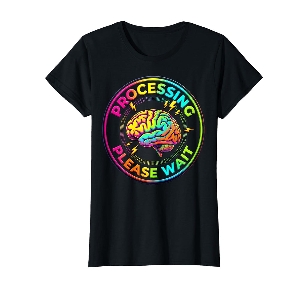 Overstimulated Processing Please T-Shirt - Aesthetic Graphic Men Women - T-Shirt, Sweatshirt, Hoodie