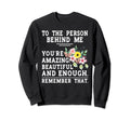To Person Behind Me Youre Sweatshirt - Casual Everyday Wear Men Women - T-Shirt, Sweatshirt, Hoodie