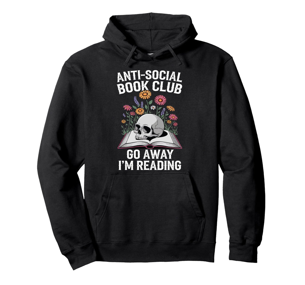 Anti Social Book Club Go Away Im Hoodie - Custom Art Print for Adults - T-Shirt, Sweatshirt, Hoodie