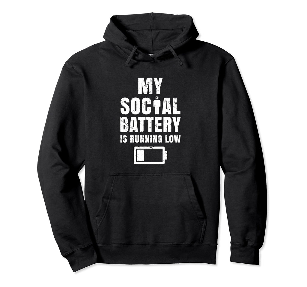 Social Battery Is Running Low Introvert Hoodie - Trendy Graphic Men Women - T-Shirt, Sweatshirt, Hoodie