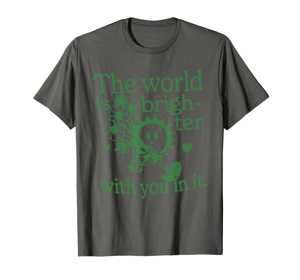 World Is Brighter You It Mental Health T-Shirt - Unique Graphic Men Women - T-Shirt, Sweatshirt, Hoodie