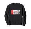 Warning Low Social Battery Funny Sweatshirt - Streetwear Style Men Women - T-Shirt, Sweatshirt, Hoodie