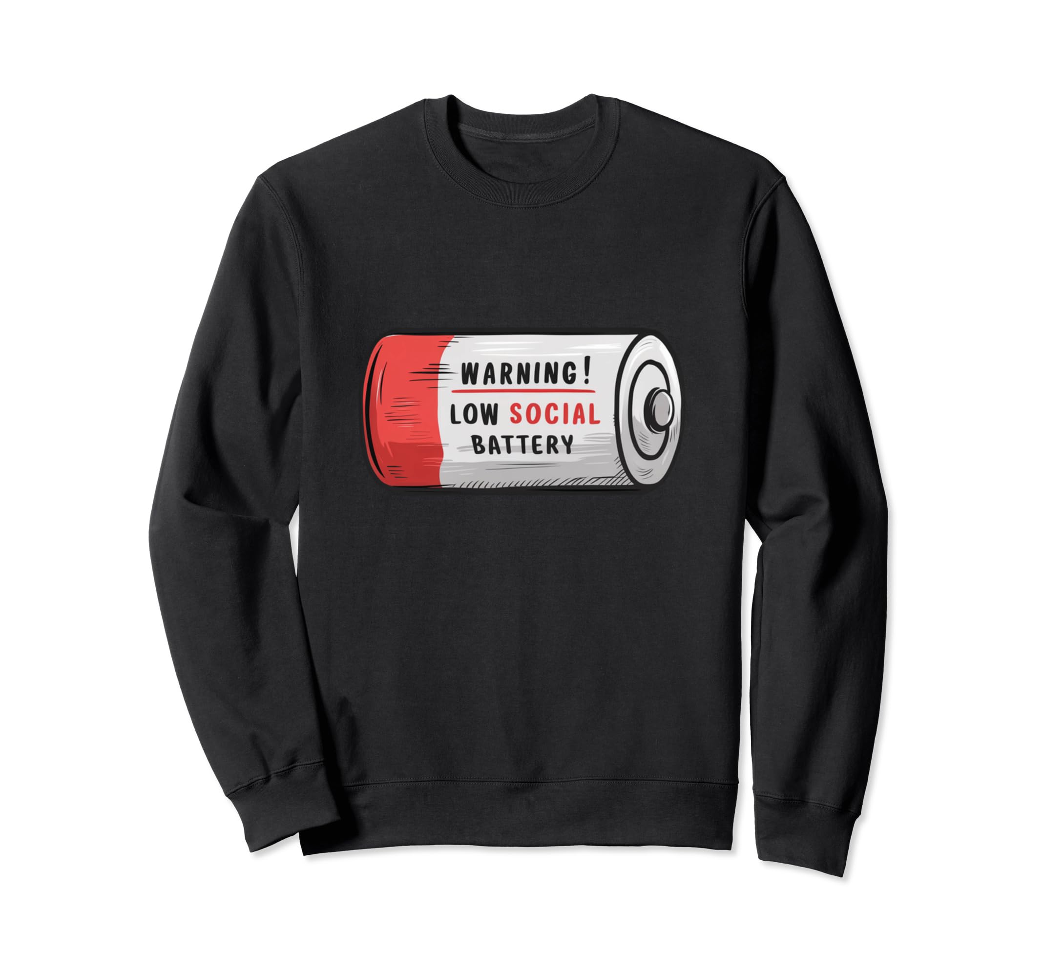 Warning Low Social Battery Funny Sweatshirt - Streetwear Style Men Women - T-Shirt, Sweatshirt, Hoodie