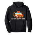 Ha Ha Made You Read Funny Reading Hoodie - Minimalist Print Men Women - T-Shirt, Sweatshirt, Hoodie