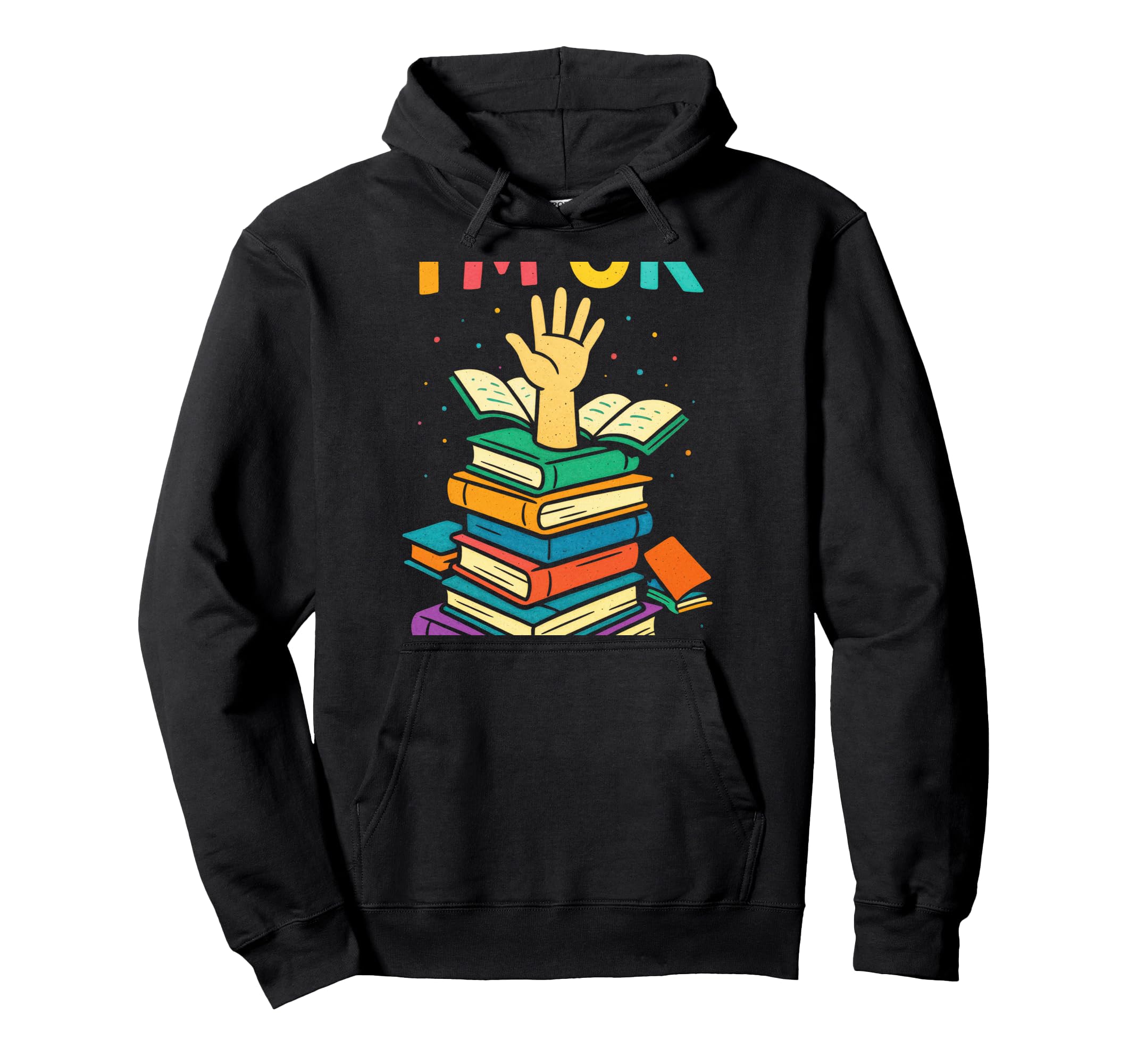 Im Ok Funny Librarian Book Stack Art Hoodie - Graphic Print Men Women - T-Shirt, Sweatshirt, Hoodie