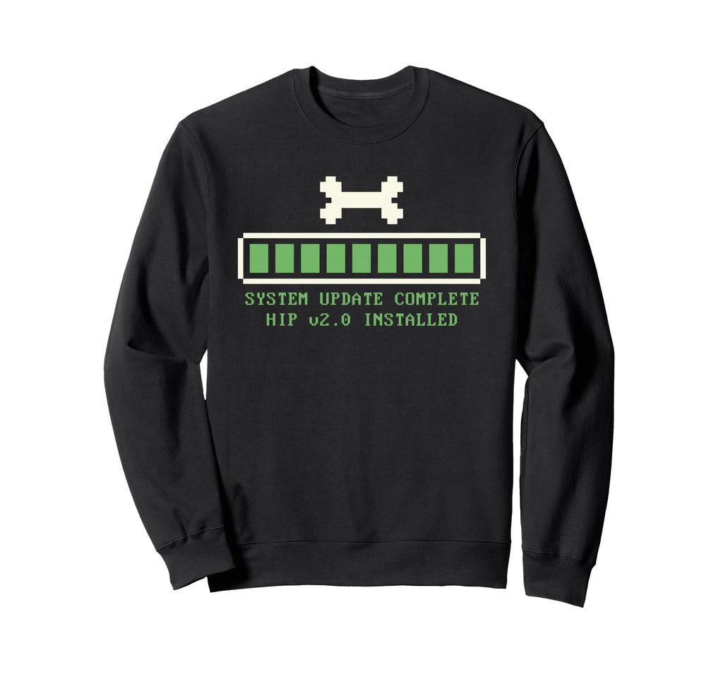 Hip Replacement Surgery Recovery Healing Sweatshirt - Graphic Print Unisex - T-Shirt, Sweatshirt, Hoodie