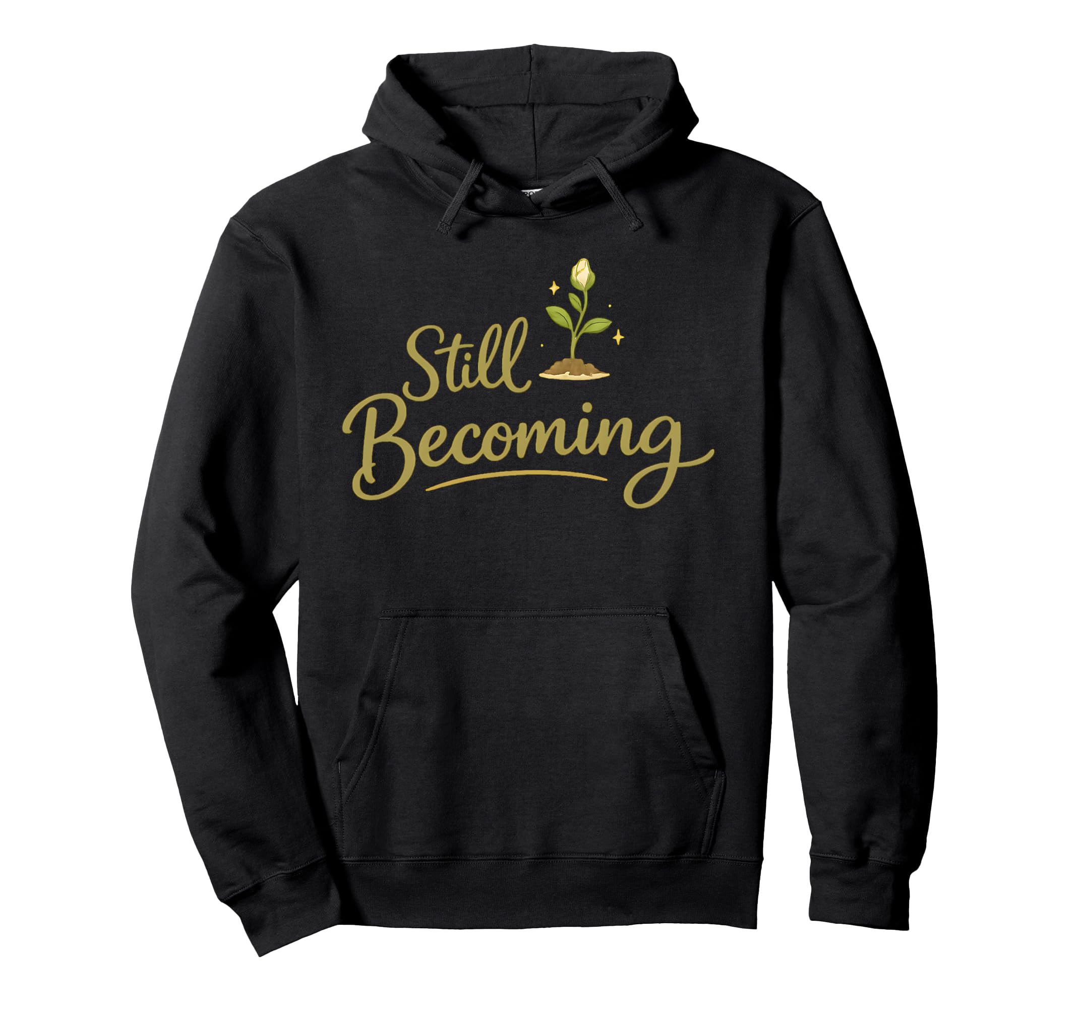 Still Becoming Self Growth Daily Hoodie - Novelty Apparel for Adults - T-Shirt, Sweatshirt, Hoodie