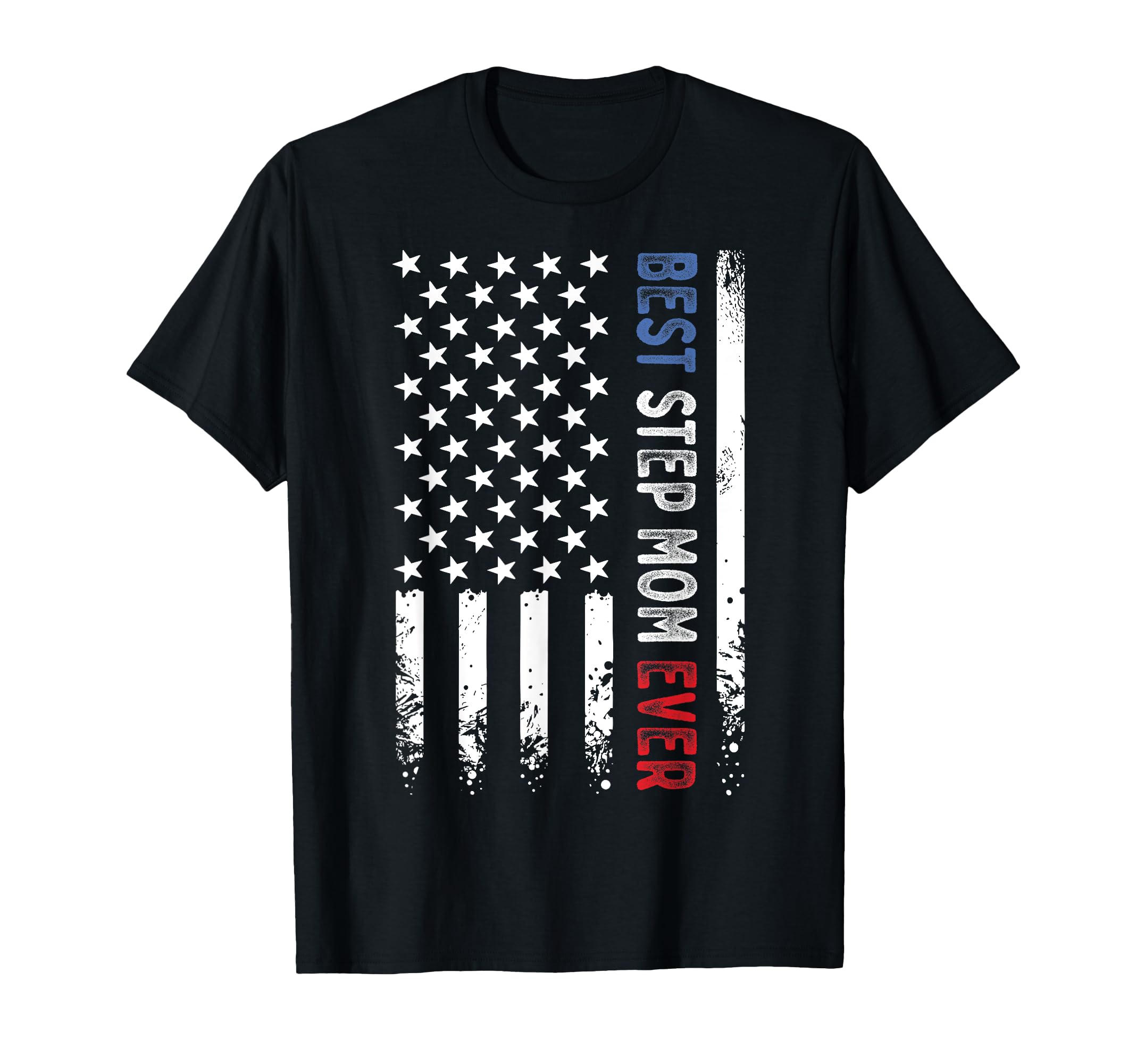 Mothers Day Best Step Mom Ever American T-Shirt - Unique Graphic Men Women - T-Shirt, Sweatshirt, Hoodie