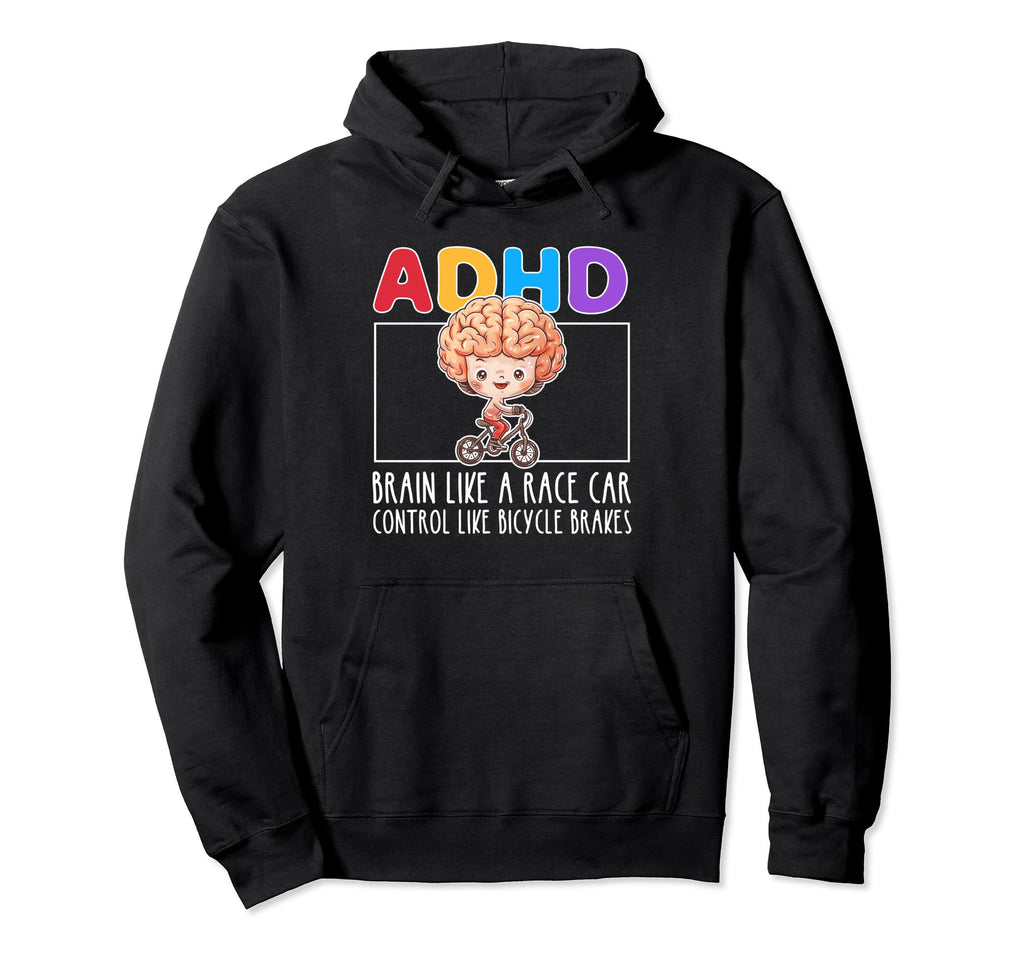 Adhd Brain Like Race Car Control Like Hoodie - Custom Art Print Men Women - T-Shirt, Sweatshirt, Hoodie