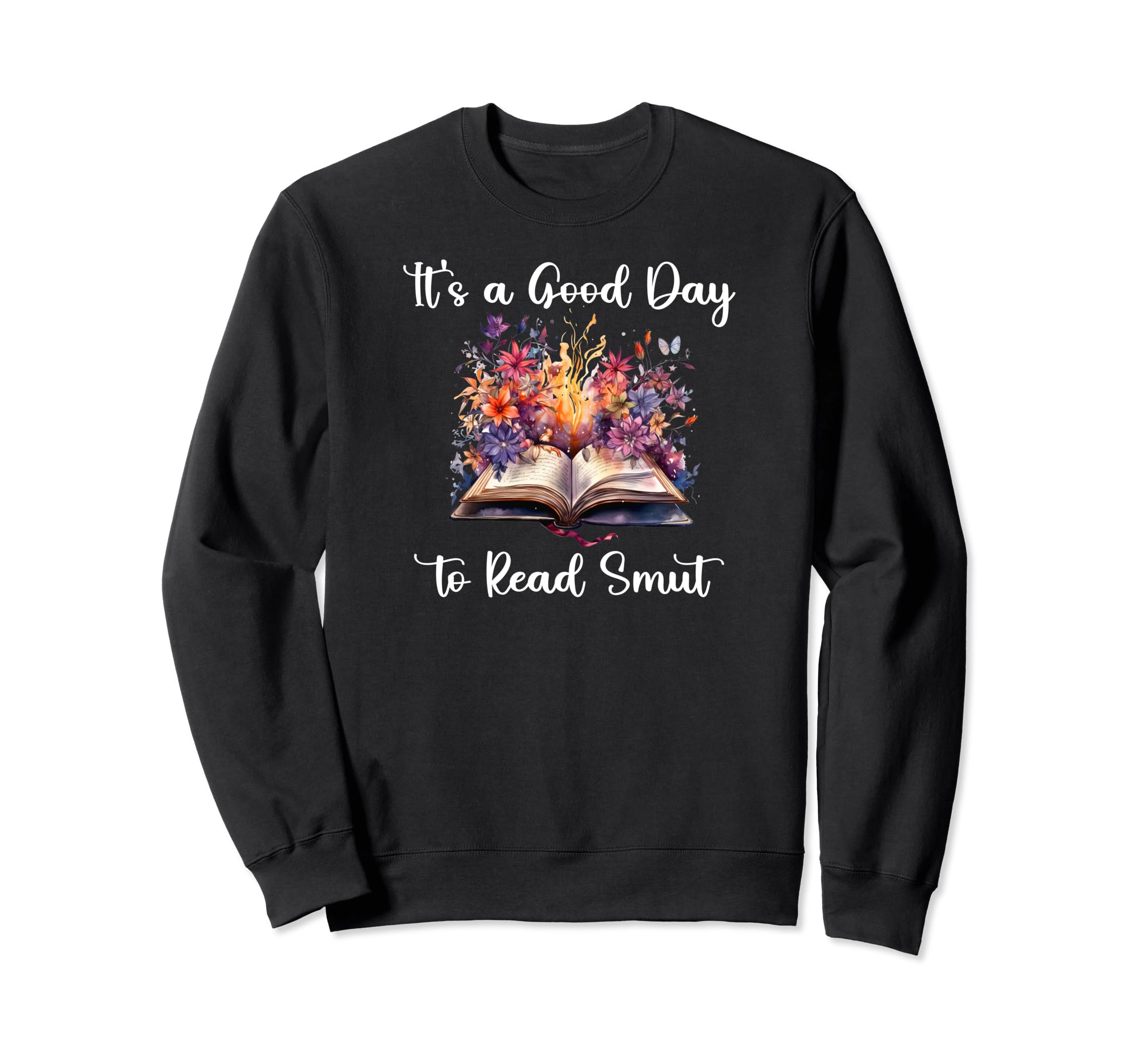 Floral Book Smut Slut Read Sweatshirt - Casual Everyday Wear Men Women - T-Shirt, Sweatshirt, Hoodie