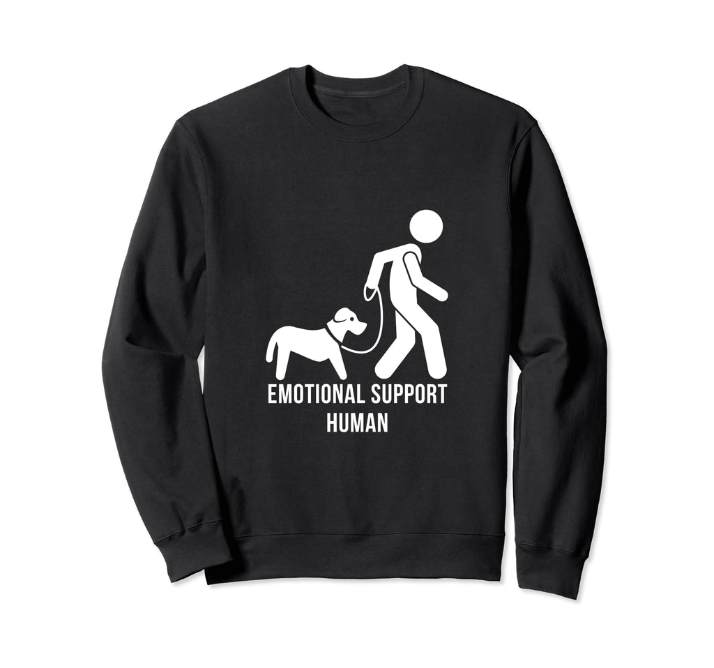 Emotional Support Human Sweatshirt - Novelty Apparel Unisex - T-Shirt, Sweatshirt, Hoodie