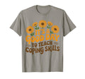 Its Good Day To Teach Coping Skills T-Shirt - Trendy Graphic Men Women - T-Shirt, Sweatshirt, Hoodie