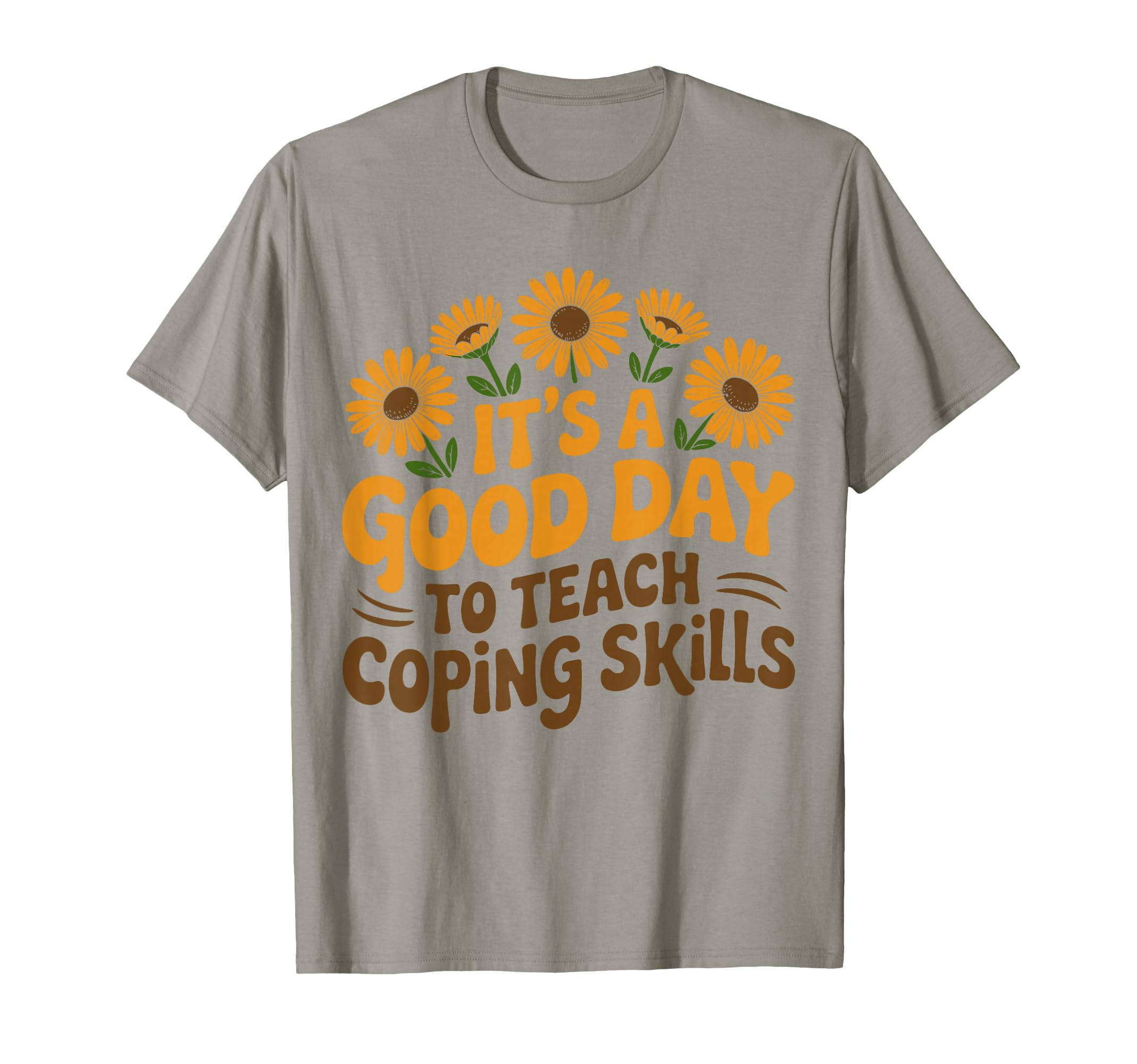 Its Good Day To Teach Coping Skills T-Shirt - Trendy Graphic Men Women - T-Shirt, Sweatshirt, Hoodie
