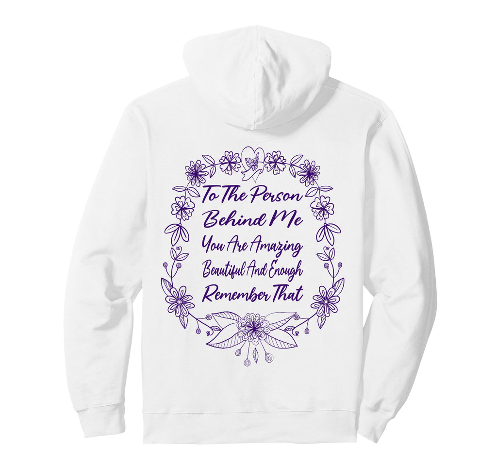 To Person Behind Me You Are Amazing Hoodie - Unique Graphic Unisex - T-Shirt, Sweatshirt, Hoodie
