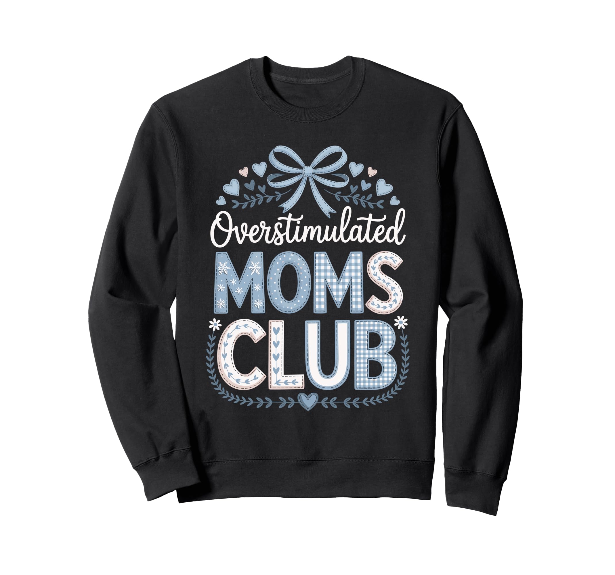 Overstimulated Moms Club Coquette Sweatshirt - Trendy Graphic Men Women - T-Shirt, Sweatshirt, Hoodie