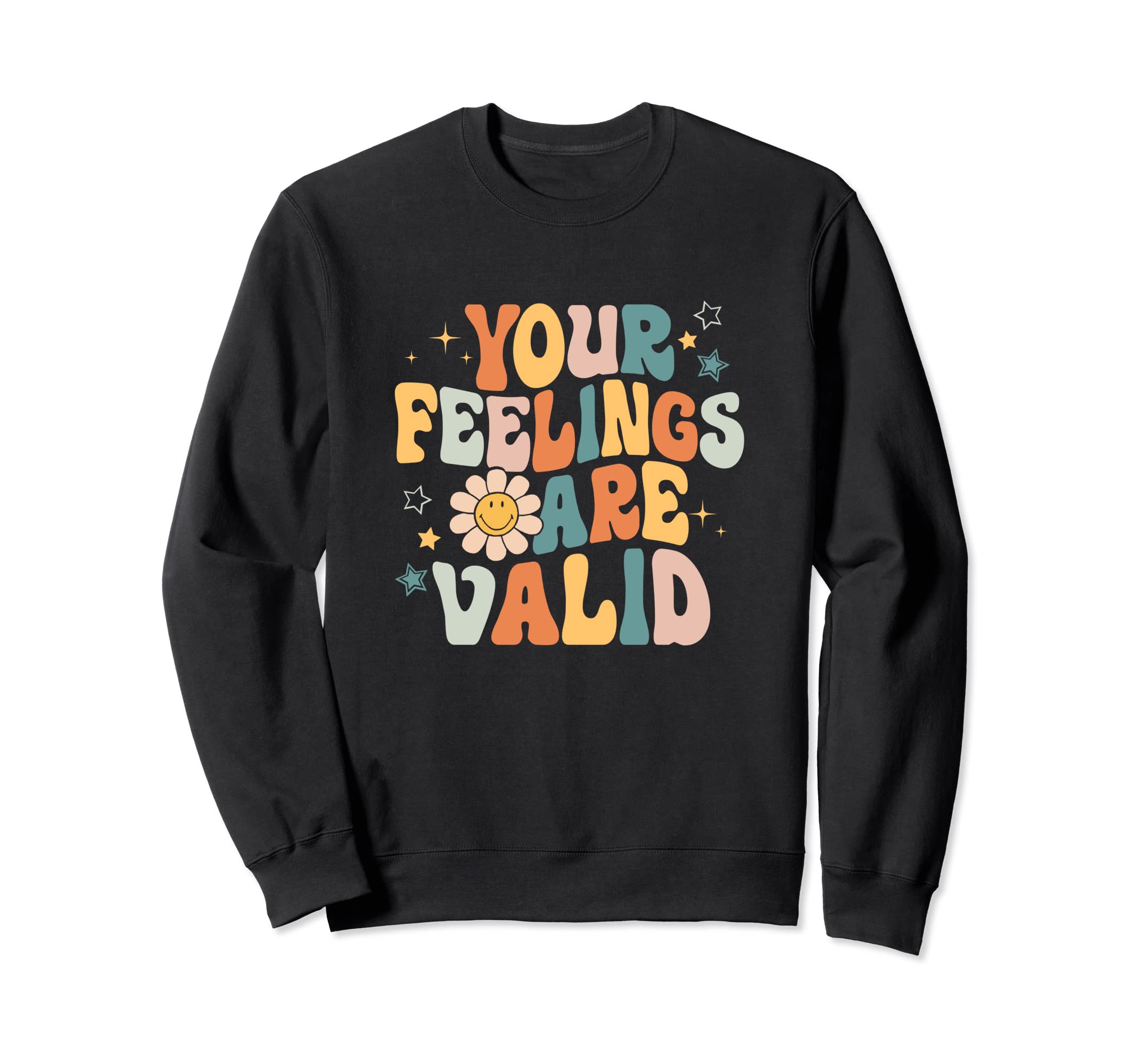 Your Feelings Are Valid Mental Health Sweatshirt - Streetwear Style Unisex - T-Shirt, Sweatshirt, Hoodie