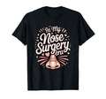 My Nose Surgery Era Funny Rhinoplasty T-Shirt - Novelty Apparel Men Women - T-Shirt, Sweatshirt, Hoodie