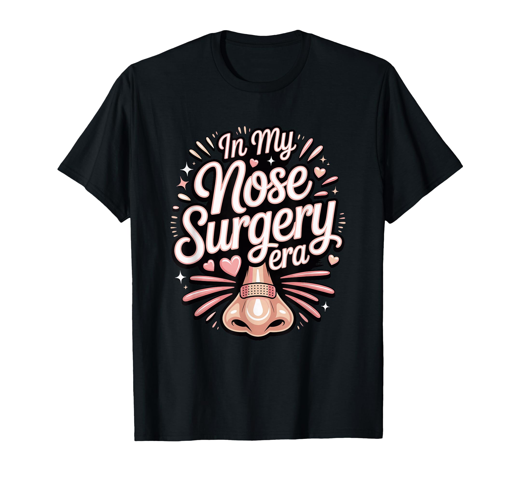 My Nose Surgery Era Funny Rhinoplasty T-Shirt - Novelty Apparel Men Women - T-Shirt, Sweatshirt, Hoodie