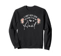 I Cant Keep Calm Im Going To Be Sweatshirt - Novelty Apparel Men Women - T-Shirt, Sweatshirt, Hoodie