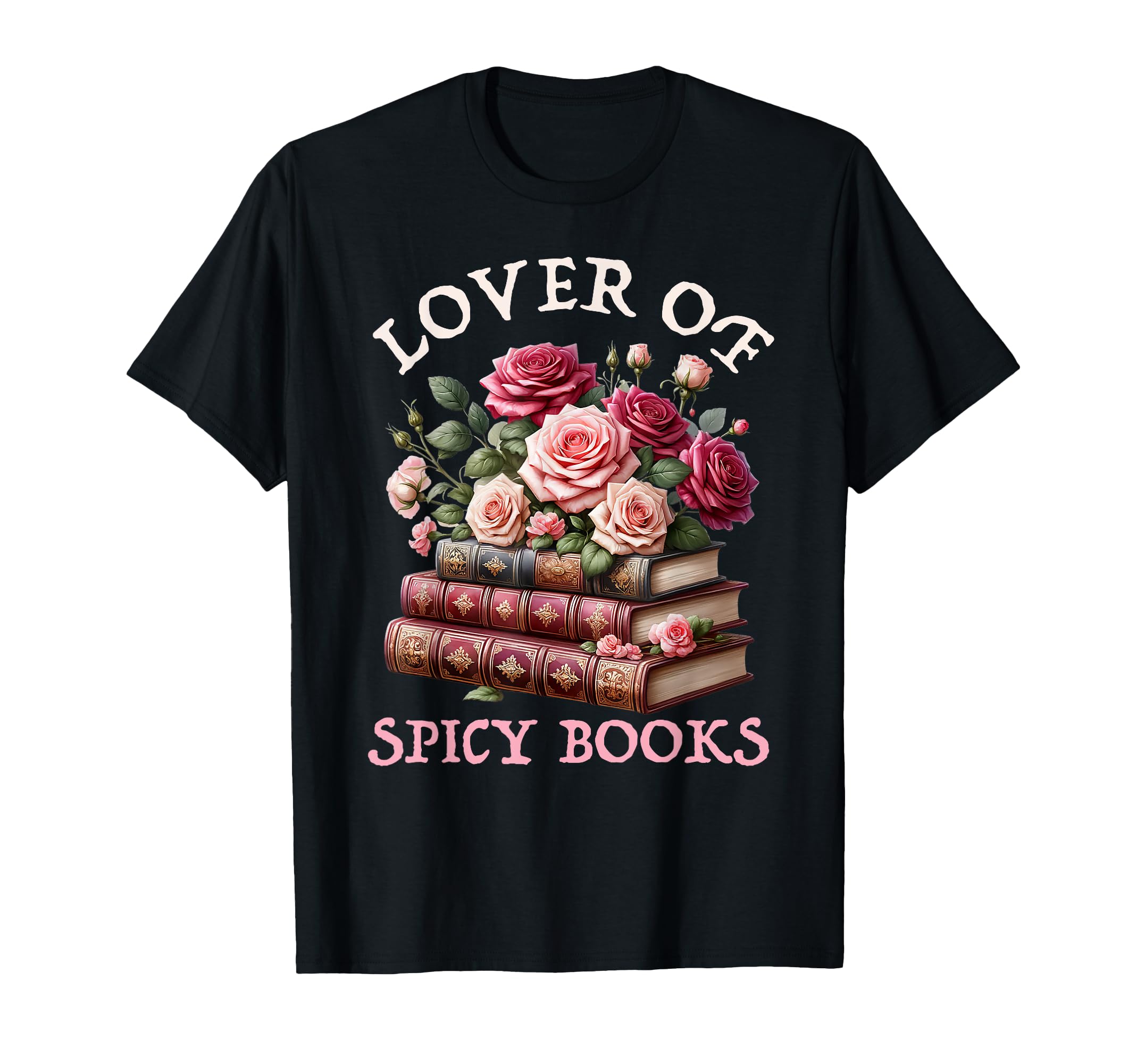 Spicy Book Romance Book Lover T-Shirt - Casual Everyday Wear Men Women - T-Shirt, Sweatshirt, Hoodie