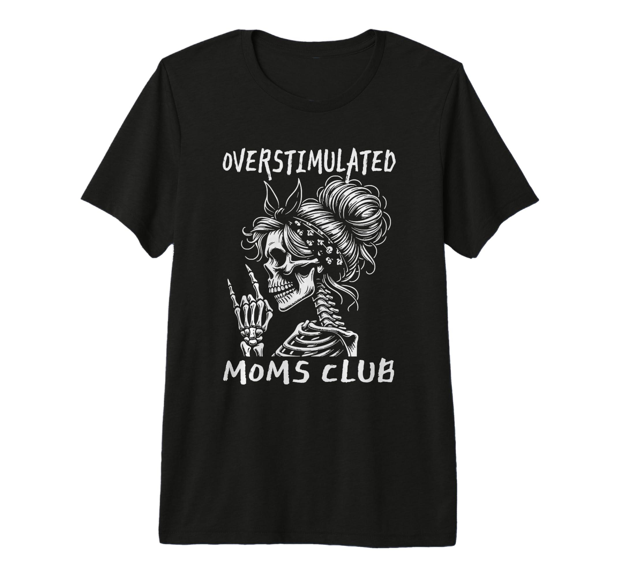 Overstimulated Moms Club Skeleton T-Shirt - Minimalist Print for Adults - T-Shirt, Sweatshirt, Hoodie