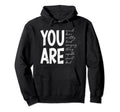 You Are Enough Brave Worthy Loved Hoodie - Aesthetic Graphic Men Women - T-Shirt, Sweatshirt, Hoodie