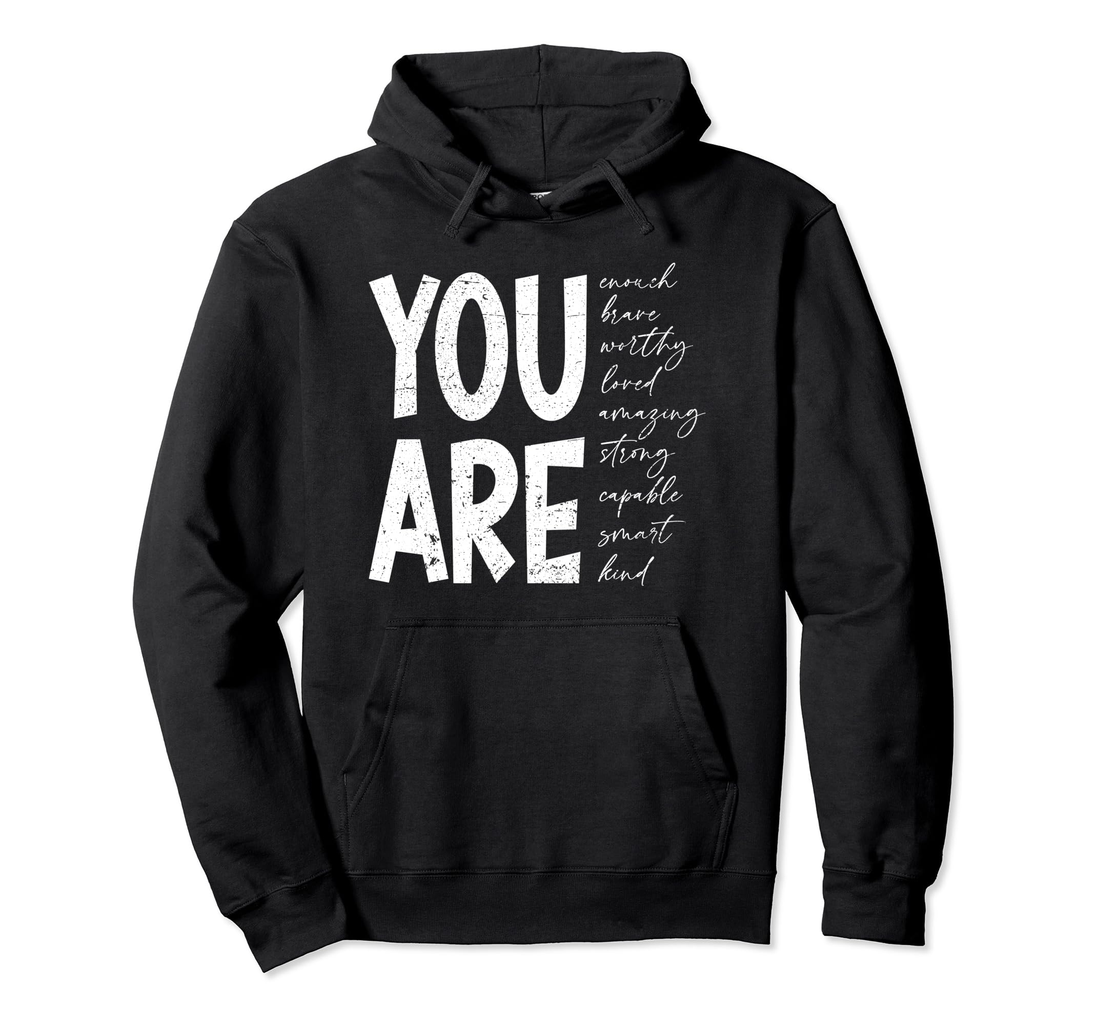 You Are Enough Brave Worthy Loved Hoodie - Aesthetic Graphic Men Women - T-Shirt, Sweatshirt, Hoodie