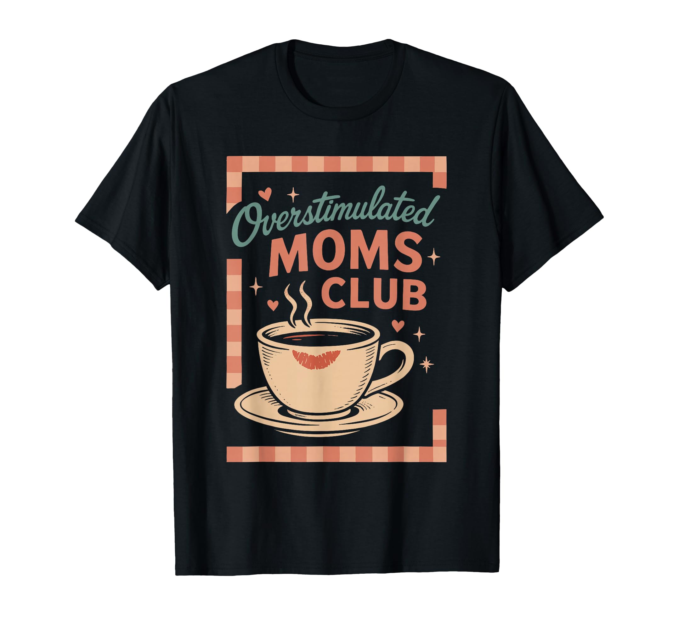 Overstimulated Moms Club Mothers Day T-Shirt - Streetwear Style for Adults - T-Shirt, Sweatshirt, Hoodie