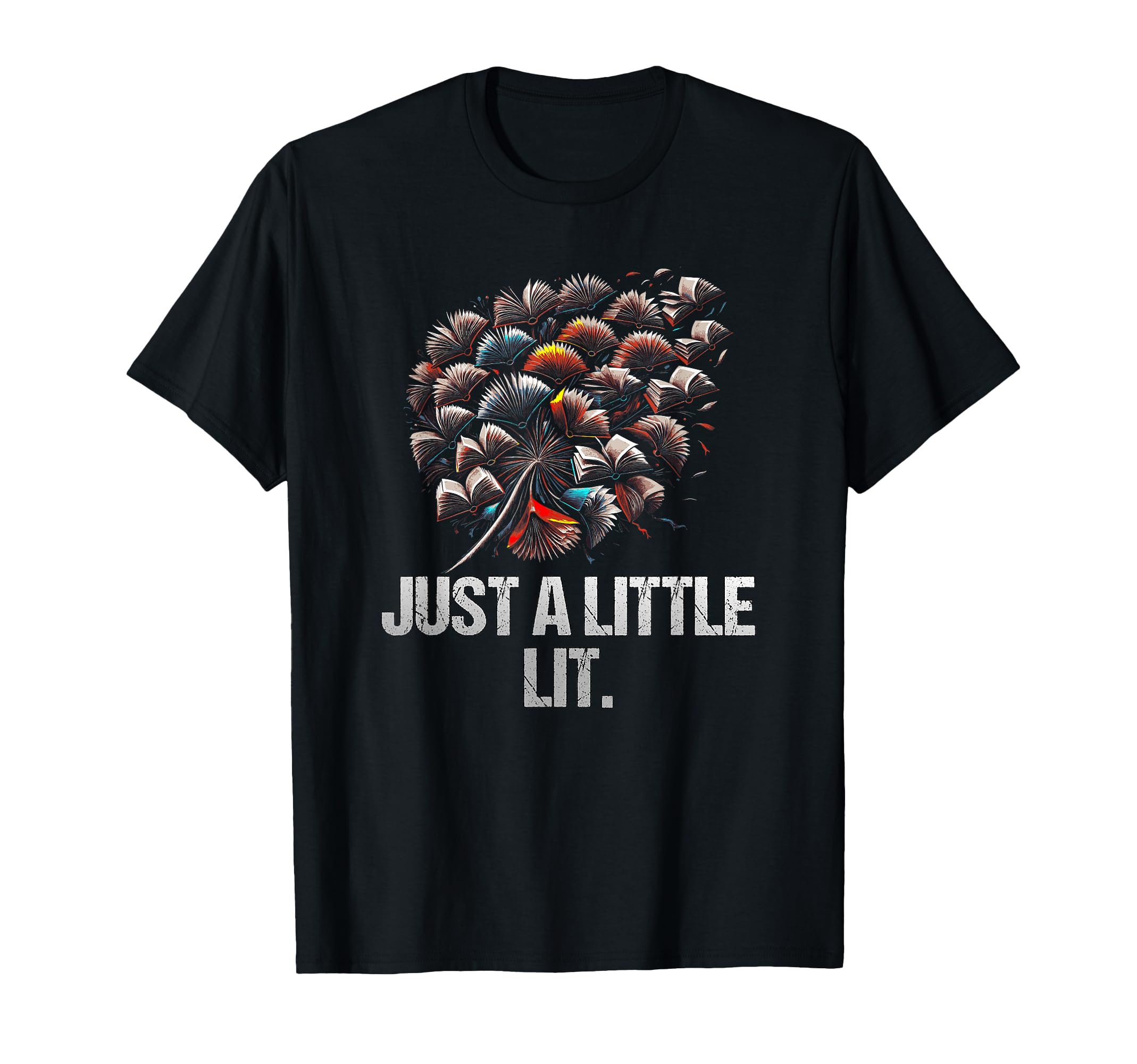 Just Little Lit Funny Bookworm Book T-Shirt - Fun Novelty Design Men Women - T-Shirt, Sweatshirt, Hoodie