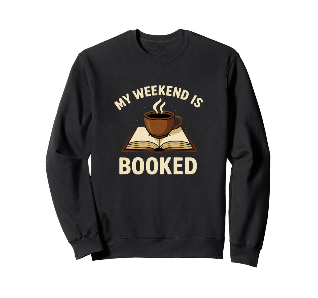 Funny Reading And Coffee My Weekend Sweatshirt - Trendy Graphic for Adults - T-Shirt, Sweatshirt, Hoodie