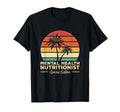 Nutrition Gift Mental Health Nutritionist T-Shirt - Streetwear Style Unisex - T-Shirt, Sweatshirt, Hoodie