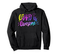 Adhd Is Awesome Mental Health Hoodie - Aesthetic Graphic for Adults - T-Shirt, Sweatshirt, Hoodie