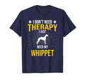I Just Need My Whippet Dog Lover T-Shirt - Minimalist Print Men Women - T-Shirt, Sweatshirt, Hoodie